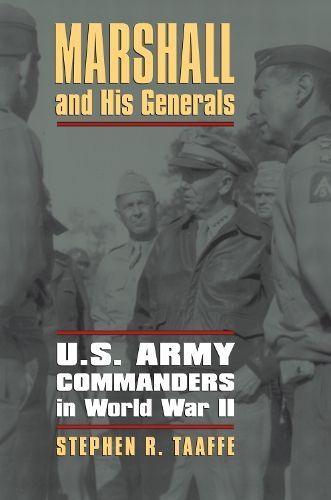 Marshall and His Generals By Stephen R. Taaffe 9780700619429