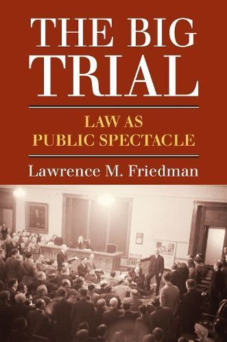 The Big Trial By Lawrence M. Friedman 9780700620777 (Hardback)