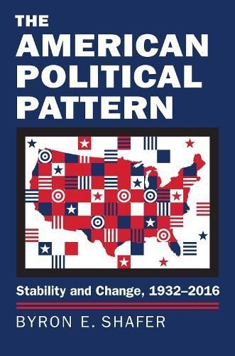 The American Political Pattern By Byron E. Shafer 9780700623266