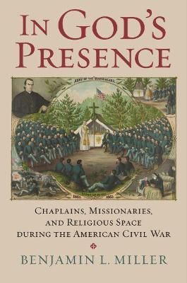 In God's Presence By Benjamin L. Miller 9780700627660 (Hardback)