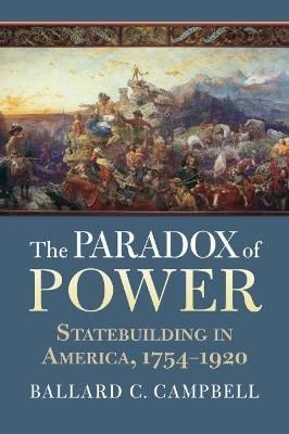 The Paradox of Power By Ballard C. Campbell 9780700632565 (Paperback)