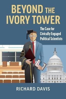 Beyond the Ivory Tower By Richard Davis 9780700634835 (Paperback)