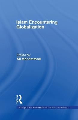 Islam Encountering Globalisation By Mohammadi, Ali 9780700717316