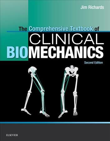 The Comprehensive Textbook of Clinical Biomechanics By Jim Richards