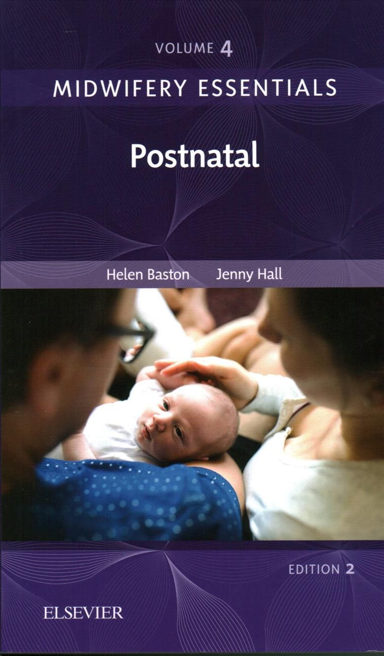 Midwifery Essentials. Volume 4 Postnatal By Helen Baston, Jenny Hall