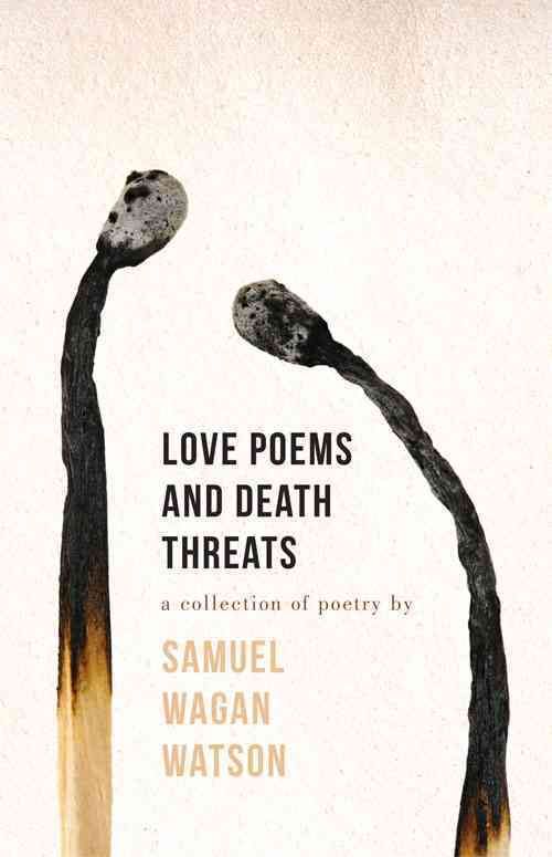 Love Poems and Death Threats By Watson, Samuel Wagan 9780702253270