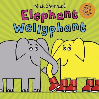 Elephant Wellyphant By Nick Sharratt (artist) 9780702300967