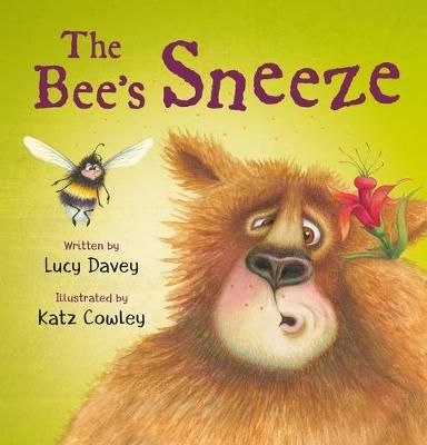 The Bee's Sneeze By Lucy Davey (author), Katz Cowley (artist)