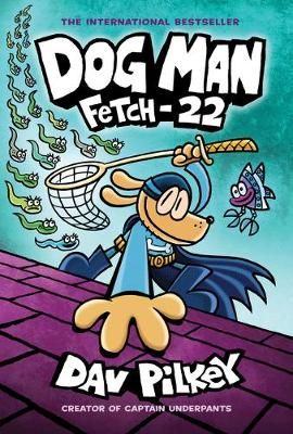 Dog Man 08: Fetch-22 By Dav Pilkey 9780702306877 (Paperback)