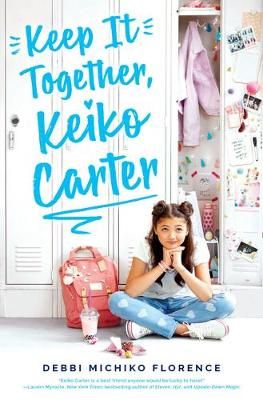 Keep It Together, Keiko Carter By Debbi Michiko Florence 9780702310898