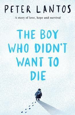 The Boy Who Didn't Want to Die By Peter L. Lantos 9780702323089