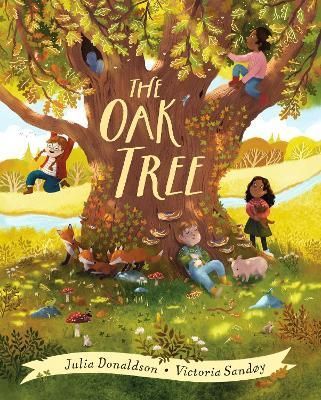 The Oak Tree By Julia Donaldson (author), Victoria Sandøy (artist)