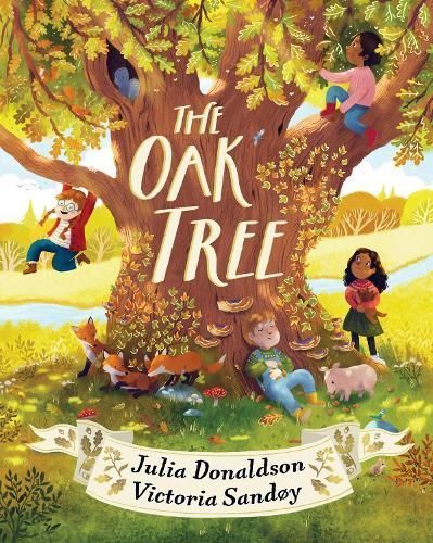 The Oak Tree By Julia Donaldson (author), Victoria Sandøy (artist)