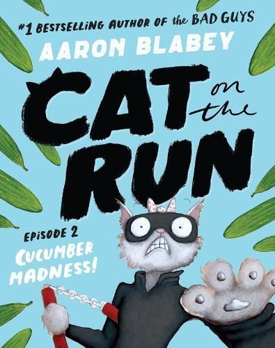Cat on the Run. Episode 2 Cucumber Madness! By Aaron Blabey