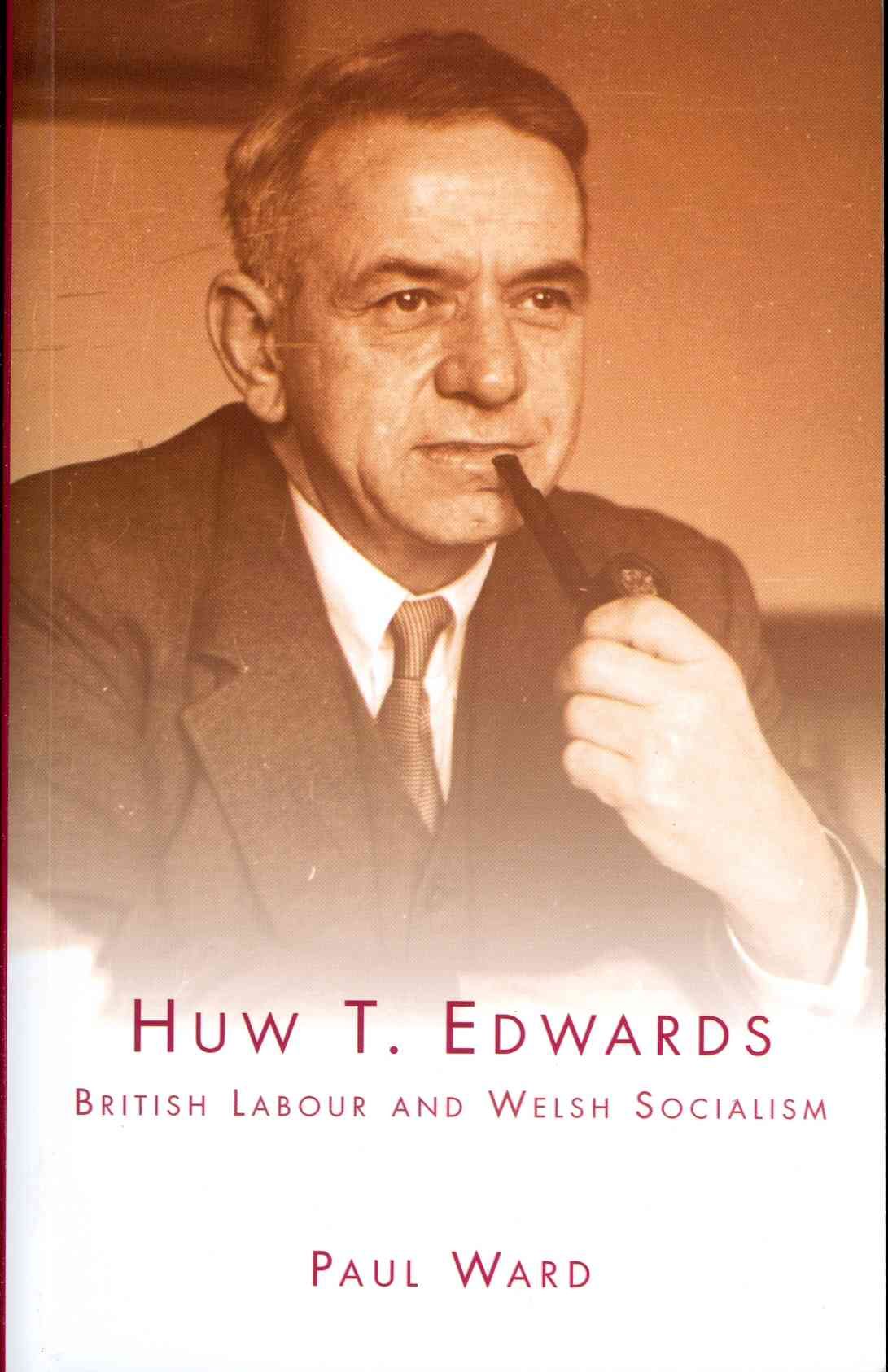 Huw T. Edwards By Paul Ward 9780708323281 (Paperback)