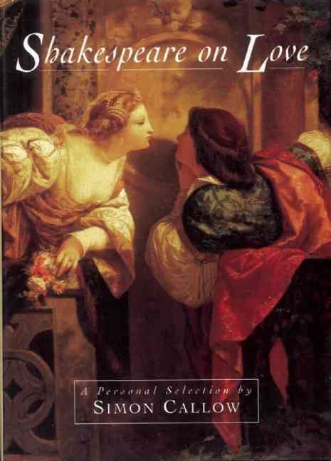 Callow, S: Shakespeare on Love 9780711215351 (Hardback)