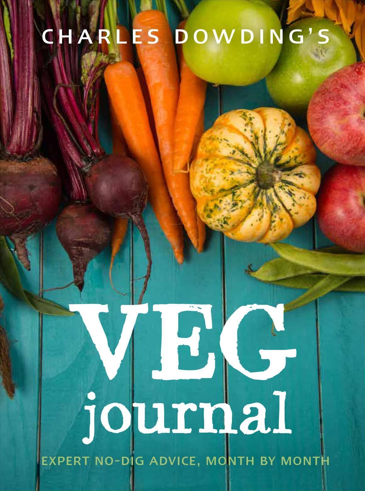 Charles Dowding's Veg Journal By Charles Dowding 9780711239289