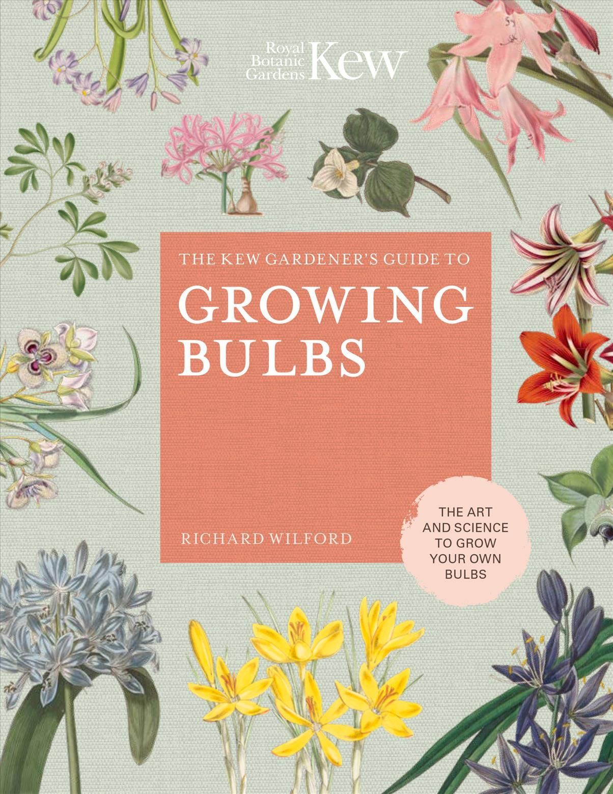 The Kew Gardener's Guide to Growing Bulbs 9780711239340 (Hardback)