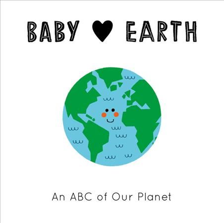 Baby [Symbol of a Heart] Earth By Teresa Bellón (artist) (Board book)