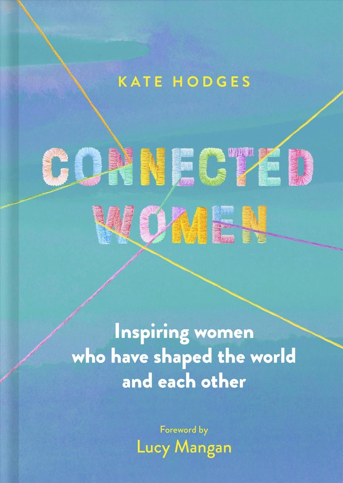 Connected Women By Kate Hodges (author), Sarah Papworth (illustrator)