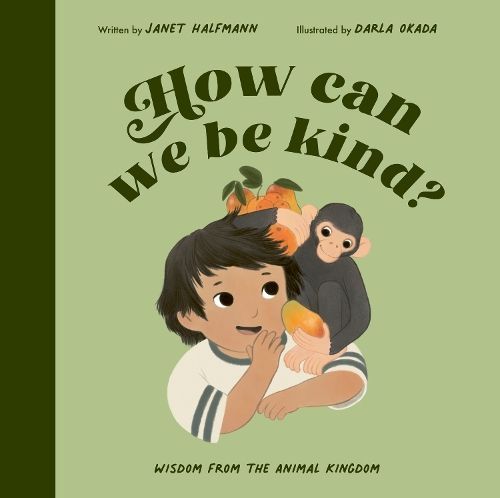 How Can We Be Kind? By Janet Halfmann (author), Darla Okada (artist)