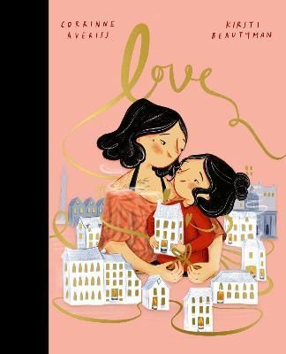 Love By Corrinne Averiss (author), Kirsti Beautyman (artist)