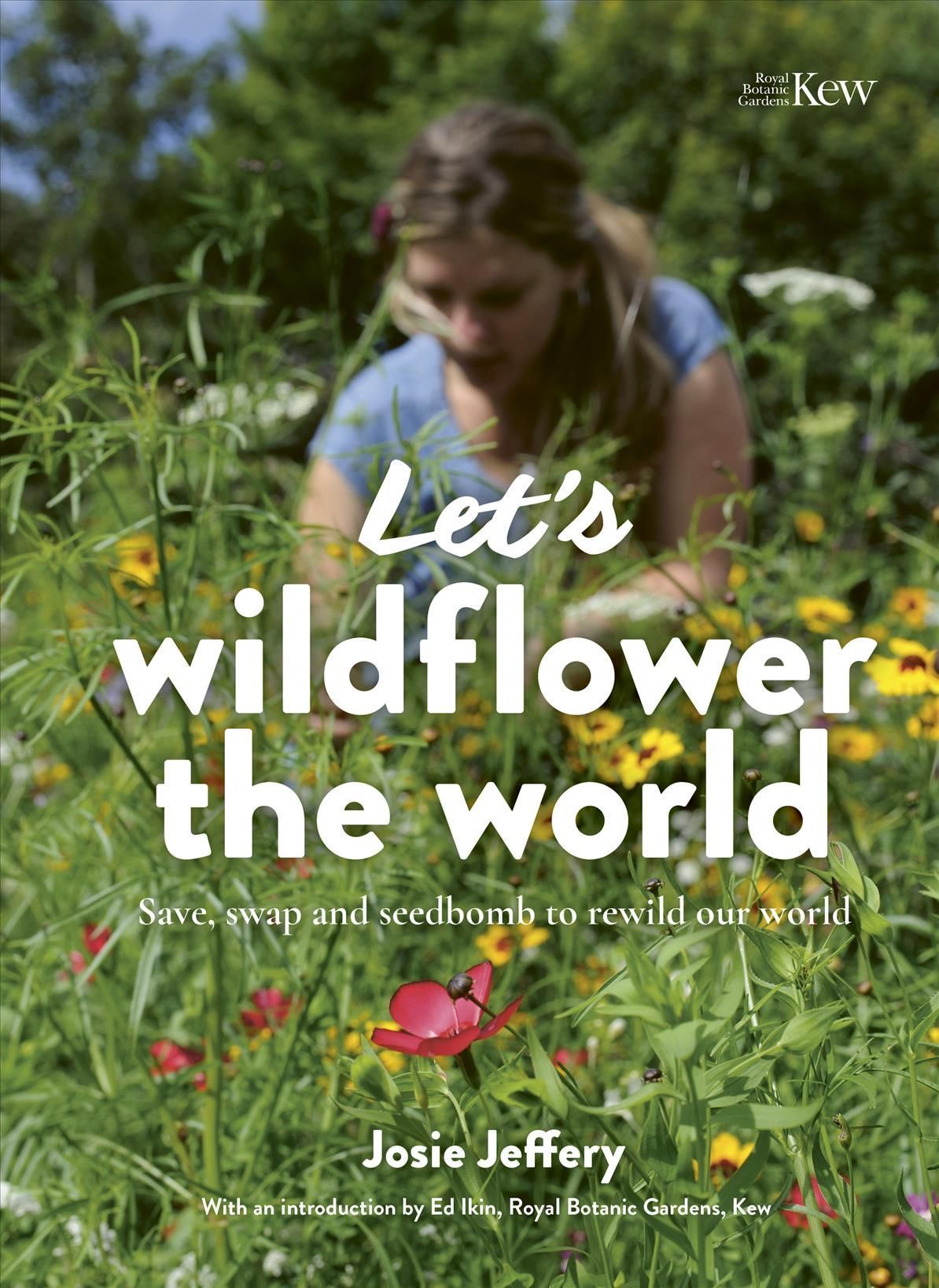 Let's Wildflower the World By Josie Jeffery 9780711275393 (Paperback)