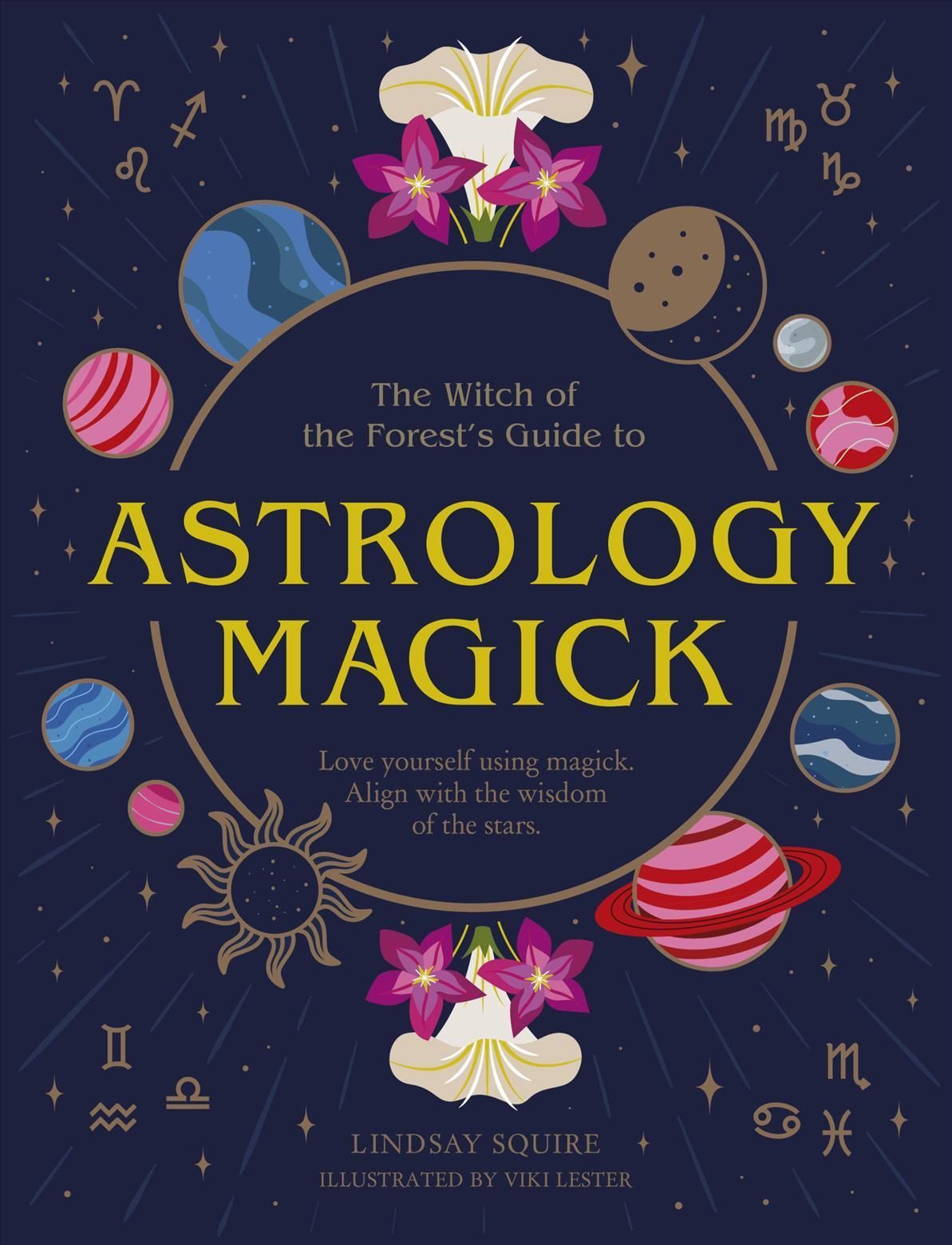 The Witch of the Forest's Guide to Astrology Magick 9780711277182