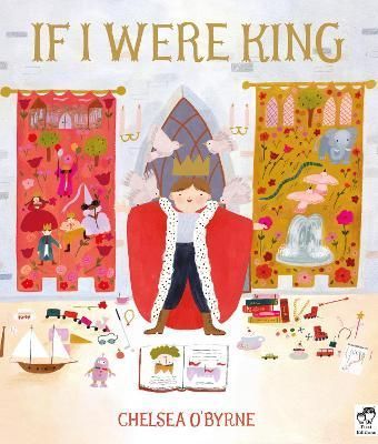 If I Were King By Chelsea O'Byrne 9780711281141 (Paperback)