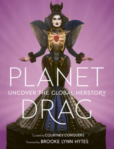 Planet Drag By Courtney Conquers 9780711290723 (Hardback)
