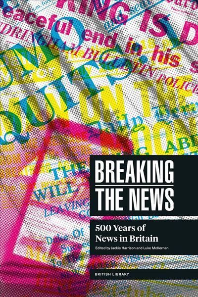 Breaking the News By Jackie Harrison 9780712354417 (Hardback)