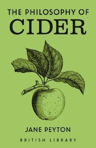 The Philosophy of Cider By Jane Peyton 9780712355056 (Hardback)