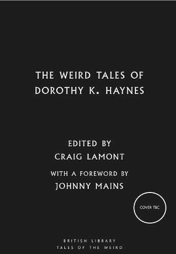 The Weird Tales of Dorothy K. Haynes 9780712355766 (Paperback)