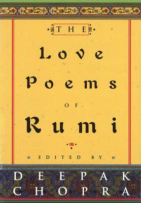 The Love Poems of Rumi By Jalal al-Din Rumi, Deepak Chopra (Hardback)