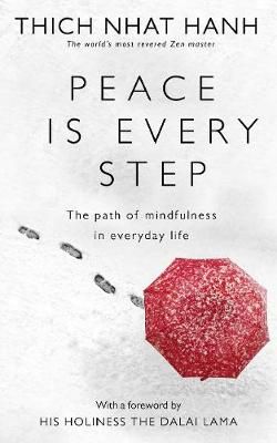 Peace Is Every Step By NhÒát Hanh, Arnold Kotler 9780712674065