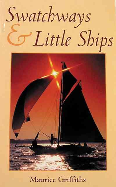SWATCHWAYS & LITTLE SHIPS By GRIFFITHS, MAURICE 9780713651560
