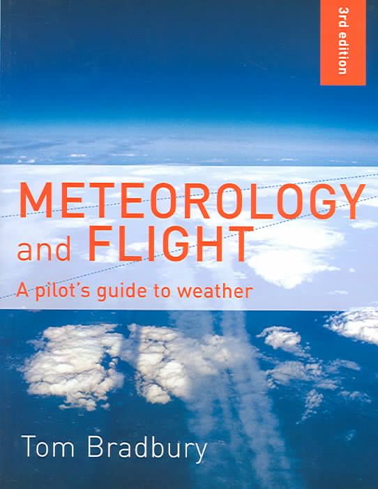 Meteorology and Flight By Tom Bradbury 9780713668315 (Paperback)