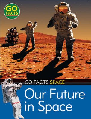 Our Future in Space By Maureen O'Keefe 9780713683875 (Hardback)