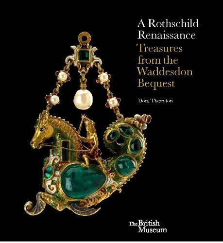 A Rothschild Renaissance By Dora Thornton 9780714123455 (Hardback)
