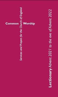 Common Worship Lectionary: Advent 2021 to the Eve of Advent 2022 (Standard Format)
