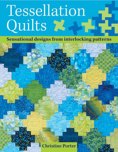 Tessellation Quilts By Christine (Author) Porter 9780715319413