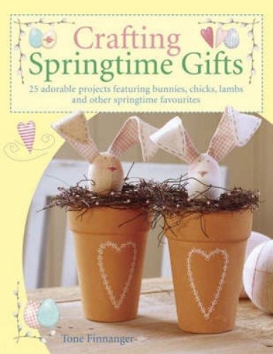 Crafting Springtime Gifts By Finnanger, Tone (Author) 9780715322901