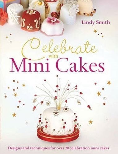 Celebrate With Minicakes By Lindy Smith 9780715337837 (Paperback)