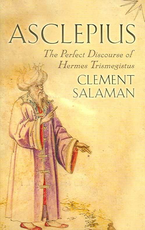 Asclepius: The Perfect Discourse of Hermes Trismegistus 9780715635643