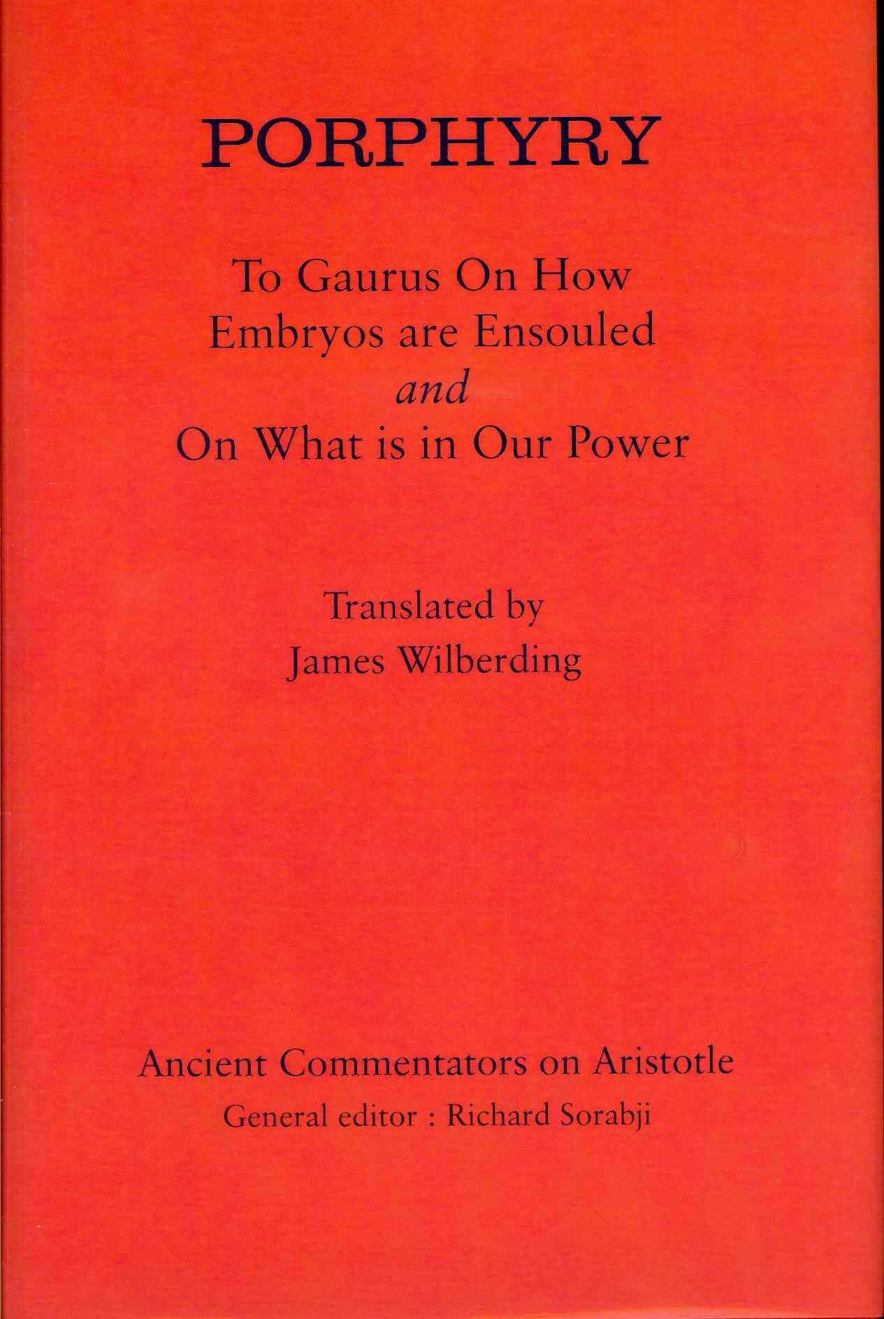 Porphyry: To Gaurus on How Embryos are Ensouled and On What is in Our Power