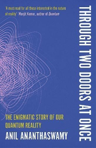 Through Two Doors at Once By Anil Ananthaswamy 9780715654934