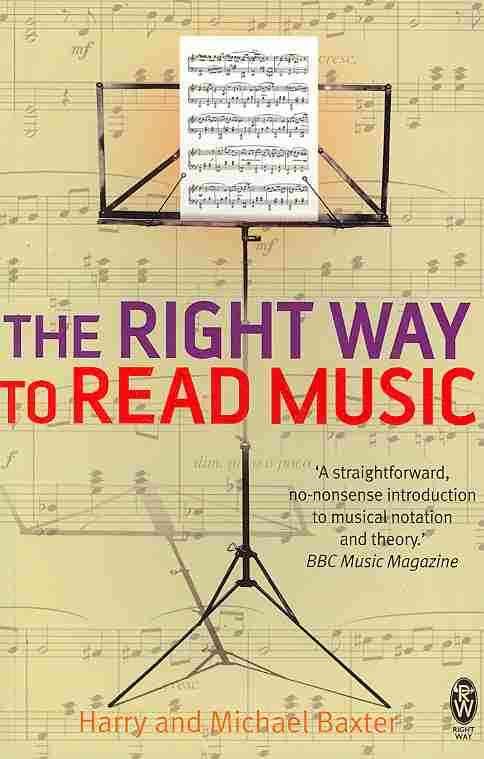 The Right Way to Read Music By Harry Baxter, Michael Baxter