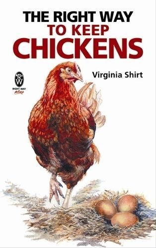 The Right Way to Keep Chickens By Virginia Shirt 9780716030188