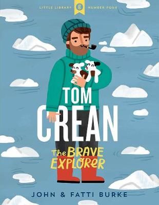 Tom Crean By John Burke (author), Fatti Burke (illustrator) (Hardback)