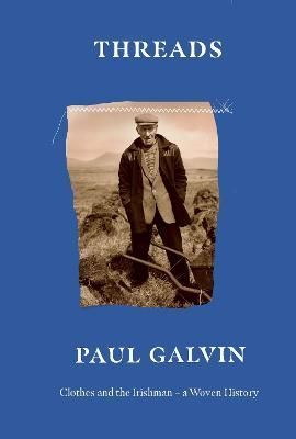 Threads By Paul Galvin 9780717192823 (Hardback)